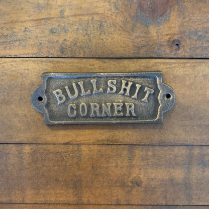 Bullshit Corner Plaque