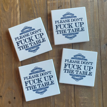 Stone Drink Coasters (Set of 4)- Don't F**K up the Table