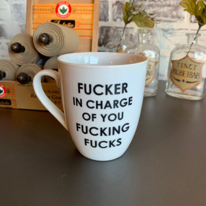 F*cker In Charge Coffee Mug