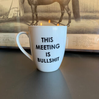 This Meeting is Bullsh*t Coffee Mug