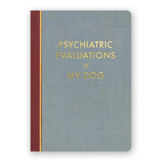 Psychiatric Evaluations of My Dog Journal