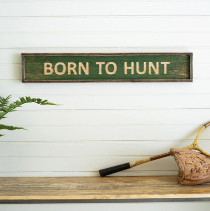 Born To Hunt Sign