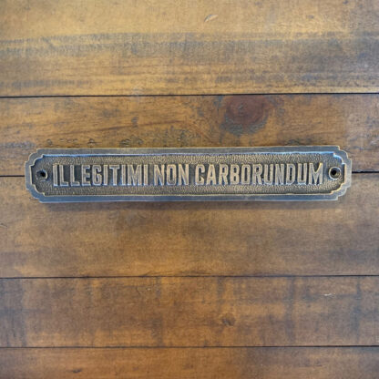 Illegitimi Plaque