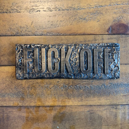 Fuck Off Plaque