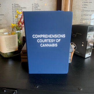 Journal- Comprehensions Courtesy of Cannabis