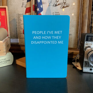 Journal- People I've Met And How They Disappointed Me