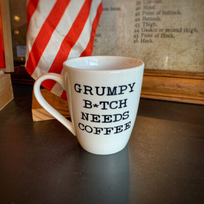 Grumpy B*tch Needs Coffee Mug