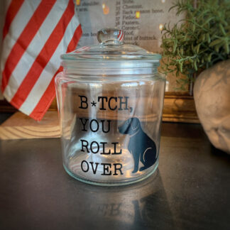 You Roll Over Dog Treat Jar