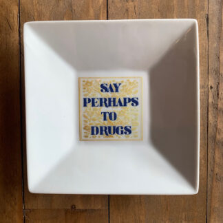 Say Perhaps To Drugs Saucer