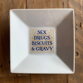 Sex, Drugs, Biscuits Saucer