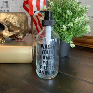 Wash Your Hands You Filthy Animal Soap Bottle