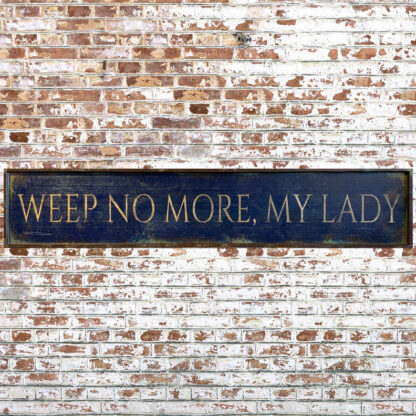 Weep No More My Lady Wood Sign