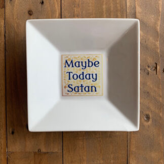 Maybe Today Satan Saucer