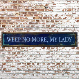 Weep No More My Lady Wood Sign- Small