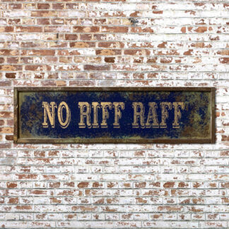 No Riff Raff Wood Sign